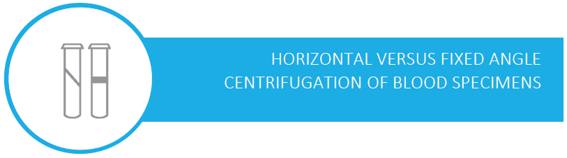 Horizontal Vs Fixed Angle Centrifugation Drucker Diagnostics